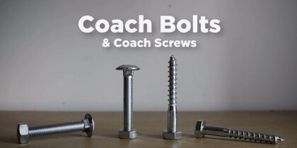 An Introduction To Coach Bolts And Coach Screws - What's The Difference?